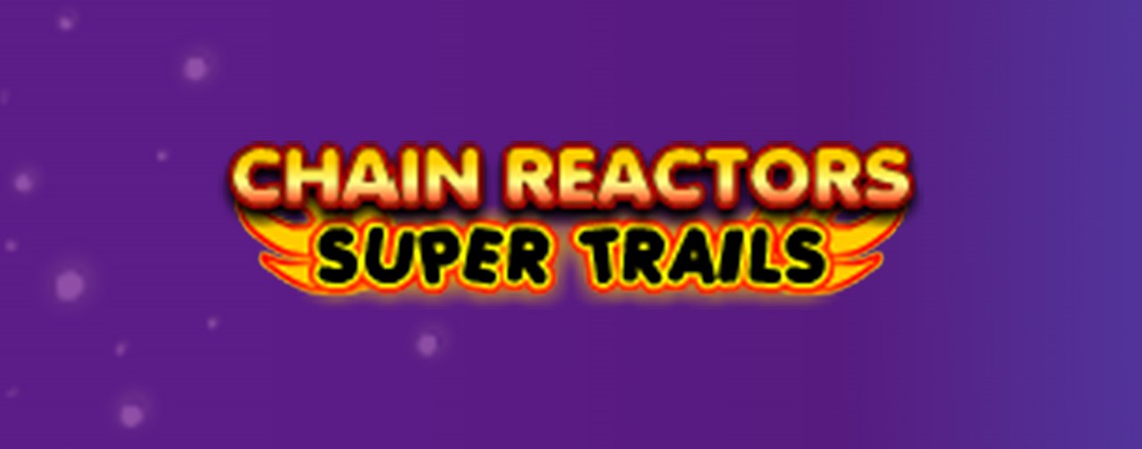 CRE-292760-February reviews-Chain Reactors super trails slot-GC-promo-name-sitecore-1650x650